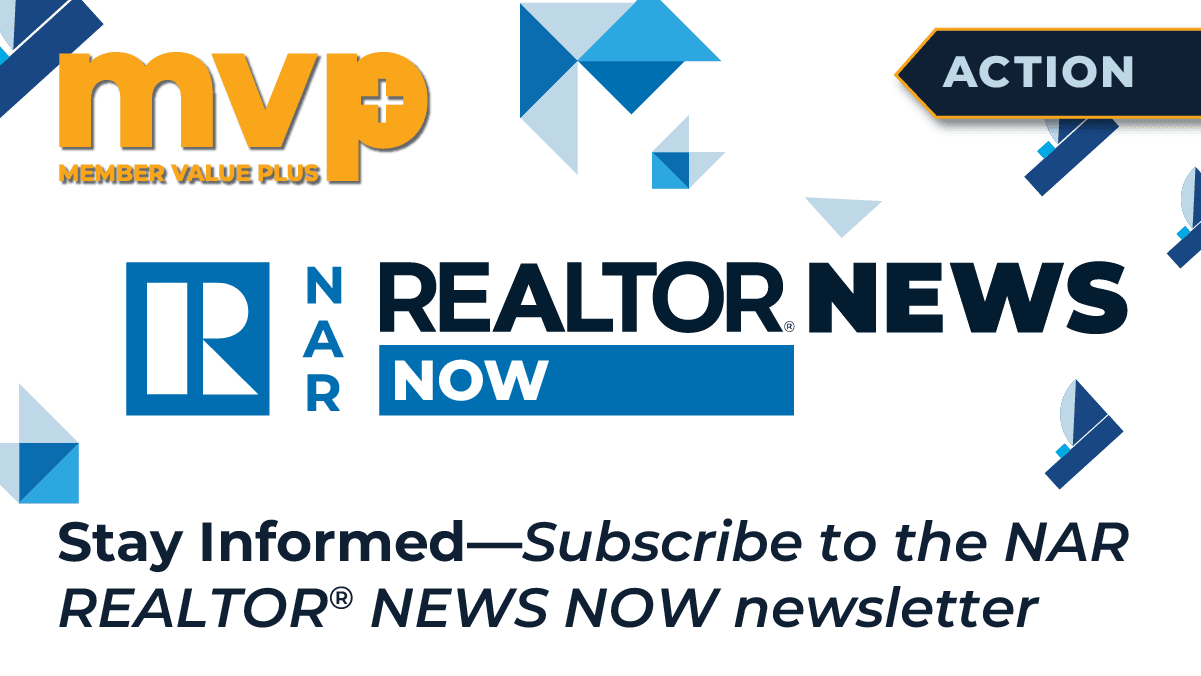 Subscribe to the NAR REALTOR® News Now Newsletter...