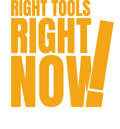 Right Tools, Right Now